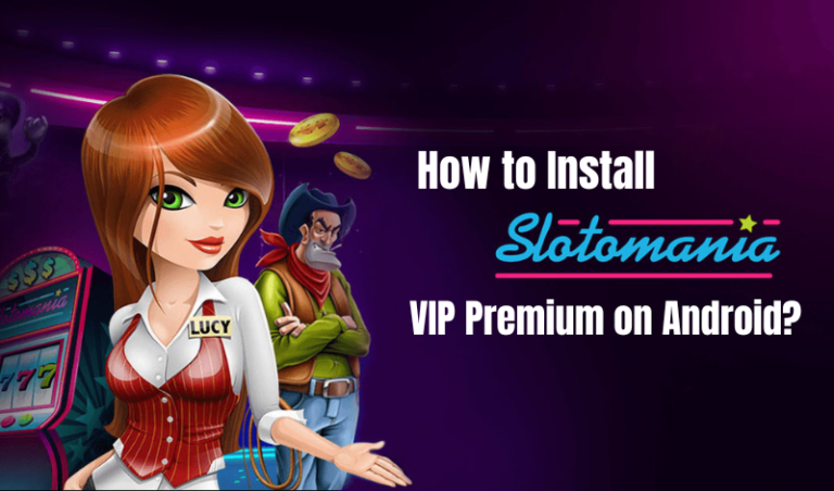 how do i install slotomania vip premium on android